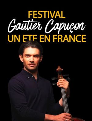 Festival "Un été en France" avec Gautier Capuçon's poster