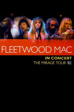 Fleetwood Mac in Concert - The Mirage Tour '82's poster