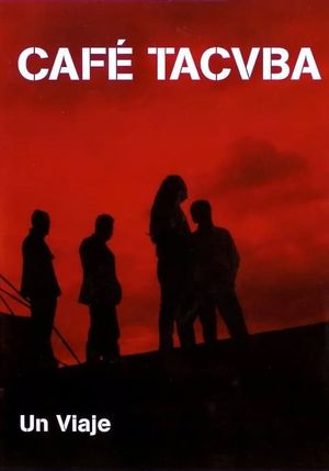 Café Tacvba - Un Viaje's poster