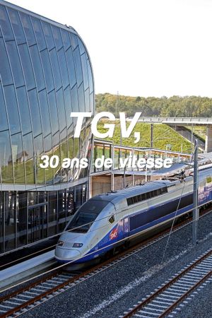 TGV, 30 ans de vitesse's poster