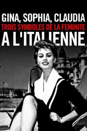 Gina, Sophia, Claudia, trois symboles de la féminité à l'italienne's poster