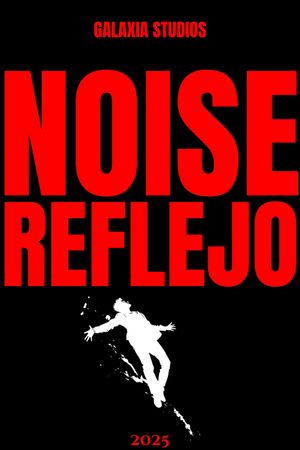 Noise: Reflejo's poster