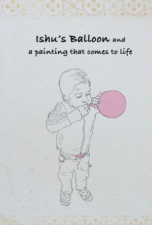 Ishu's Balloon and a Painting that Comes to Life's poster