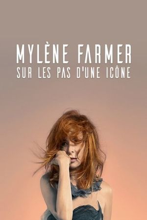 Mylène Farmer : sur les pas d'une icône's poster