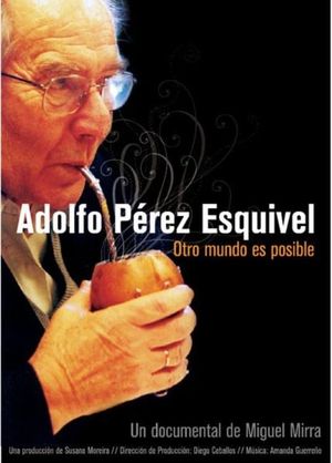 Adolfo Pérez Esquivel. Otro mundo es posible's poster