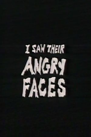 I Saw Their Angry Faces's poster