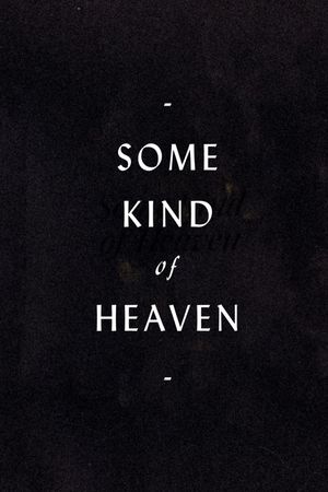 Some Kind of Heaven's poster