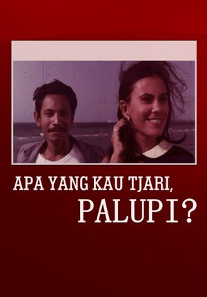 Apa Jang Kau Tjari, Palupi?'s poster image