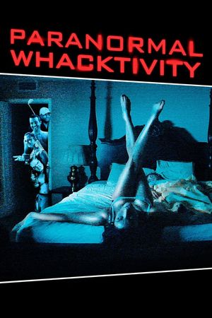 Paranormal Whacktivity's poster