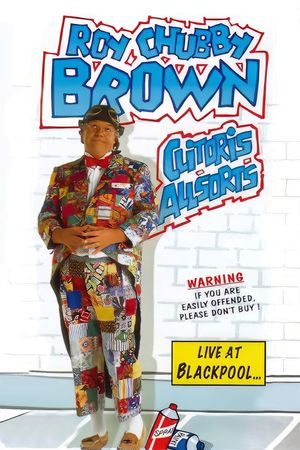 Roy Chubby Brown: Clitoris Allsorts - Live at Blackpool's poster