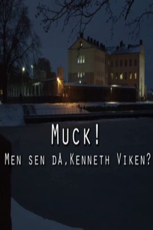Muck! men sen då, Kenneth Viken?'s poster