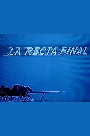 La recta final's poster