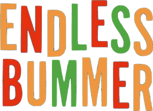 Endless Bummer's poster