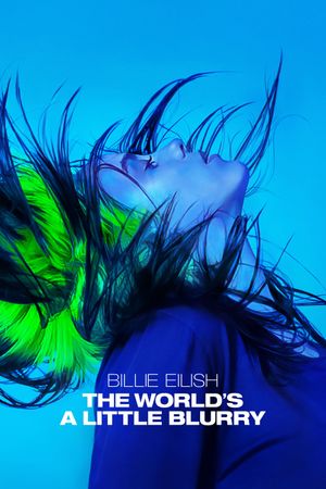 Billie Eilish: The World's a Little Blurry's poster