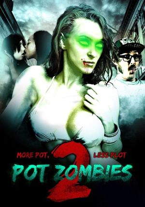 Pot Zombies 2: More Pot, Less Plot's poster