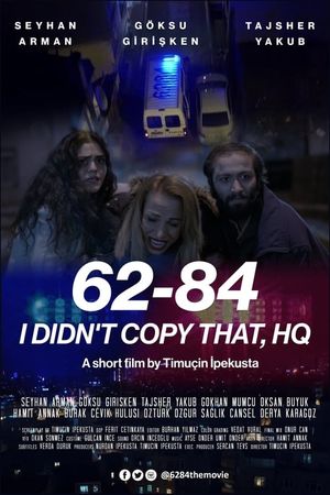 62-84, I Didn't Copy That, HQ's poster