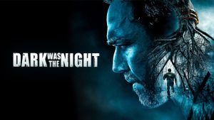 Dark Was the Night's poster