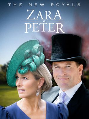 The New Royals: Zara & Peter's poster