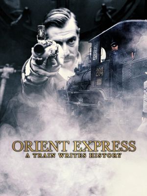 Orient Express: A Train Writes History's poster