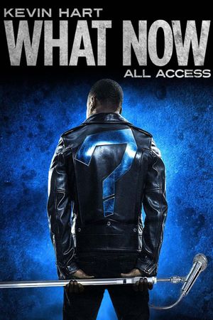 Kevin Hart: "What Now?" All Access's poster