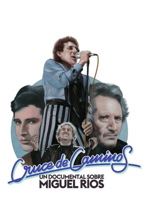 Cruce de caminos. Un documental sobre Miguel Ríos's poster