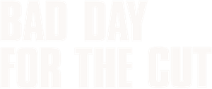 Bad Day for the Cut's poster