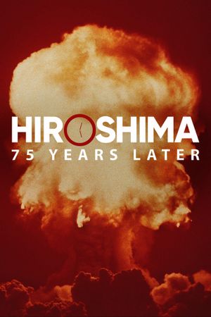 Hiroshima and Nagasaki: 75 Years Later's poster