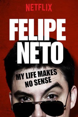 Felipe Neto: My Life Makes No Sense's poster