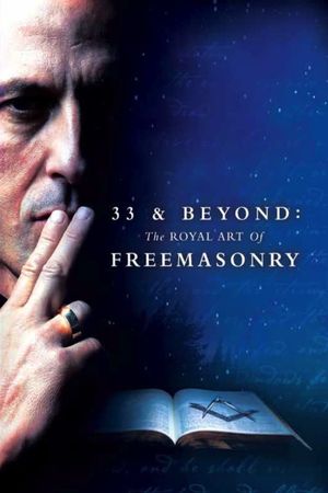 33 & Beyond: The Royal Art of Freemasonry's poster