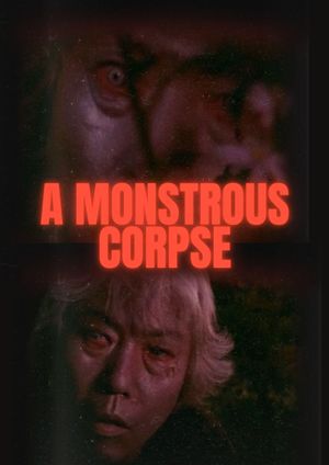 A Monstrous Corpse's poster