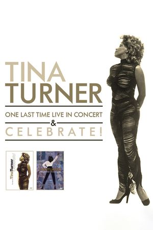 Tina Turner : One Last Time Live in Concert & Celebrate's poster