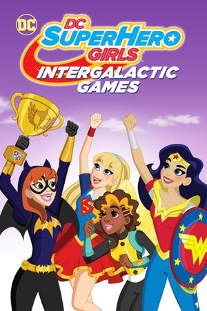 DC Super Hero Girls: Intergalactic Games's poster