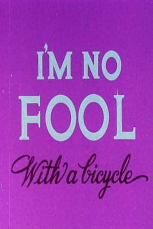 I'm No Fool with a Bicycle's poster