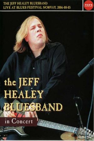 The Jeff Healey Bluesband - Live Blues Festival Norway 2006-08-05's poster