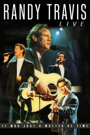 Randy Travis: Live: It Was Just a Matter of Time's poster