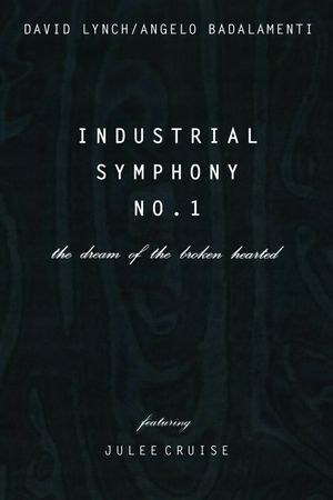 Industrial Symphony No. 1: The Dream of the Brokenhearted's poster