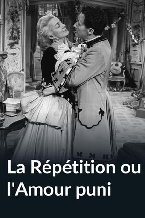 La Répétition ou l'Amour puni's poster