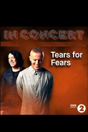 BBC In Concert: Tears for Fears's poster