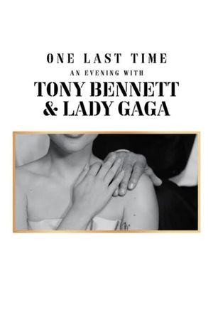 One Last Time: An Evening with Tony Bennett and Lady Gaga's poster