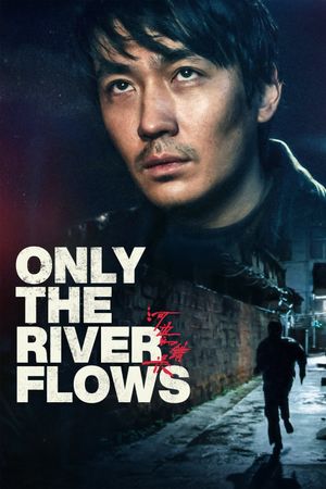 Only the River Flows's poster