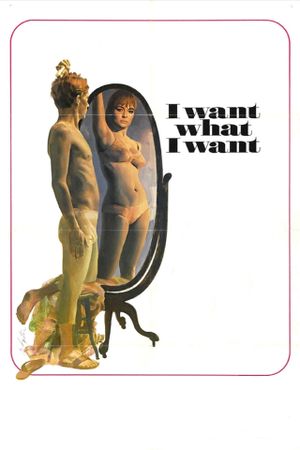 I Want What I Want's poster