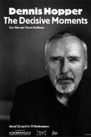 Dennis Hopper: The Decisive Moments's poster
