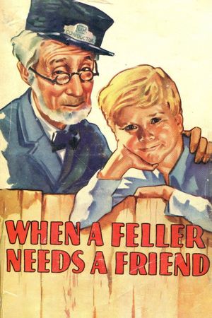 When a Feller Needs a Friend's poster