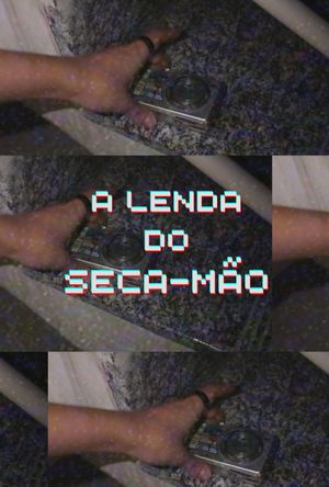 A Lenda do Seca-Mão's poster