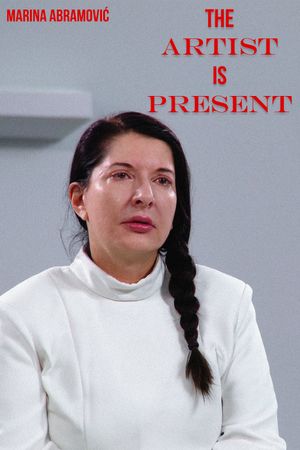 Marina Abramovic: The Artist Is Present's poster