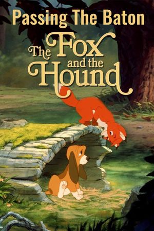 Passing the Baton: The Making of The Fox and the Hound's poster
