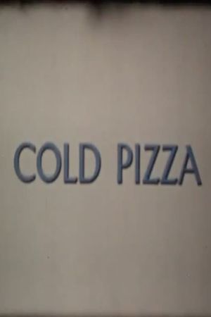 Cold Pizza's poster