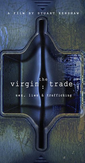 The Virgin Trade: Sex, Lies and Trafficking's poster