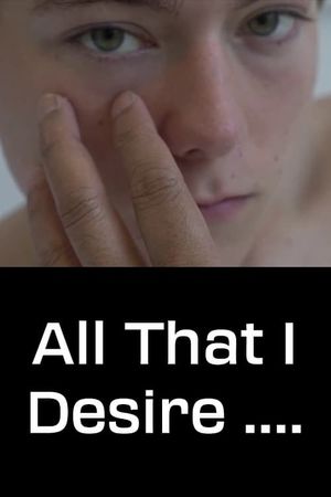 All That I Desire....'s poster