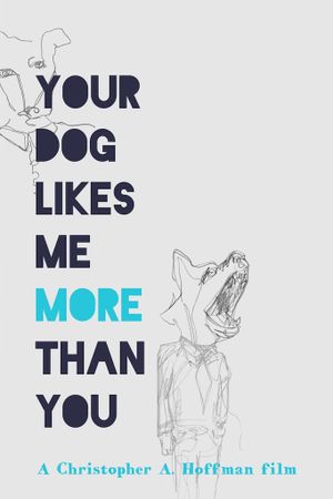 Your Dog Likes Me More Than You's poster